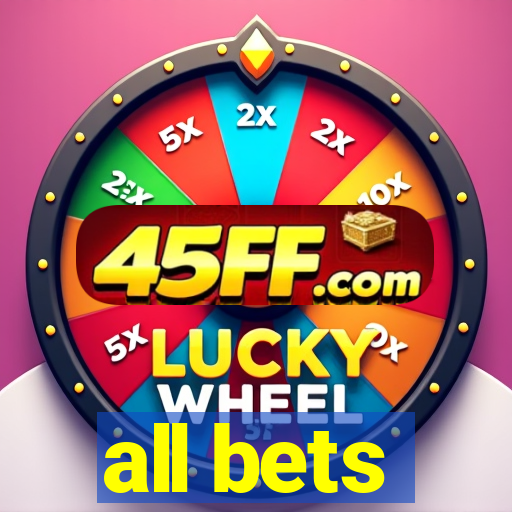 all bets